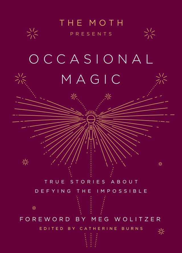 The Moth Presents Occasional Magic