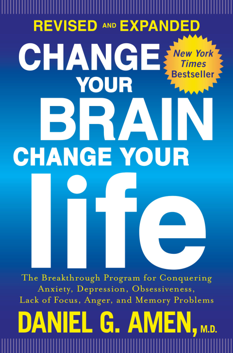 Cover image for book Change Your Brain, Change Your Life (Revised and Expanded)