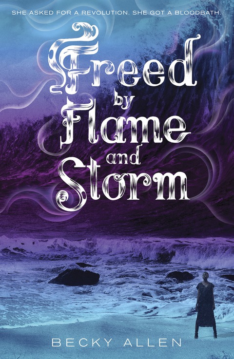 Cover image for book Freed by Flame and Storm
