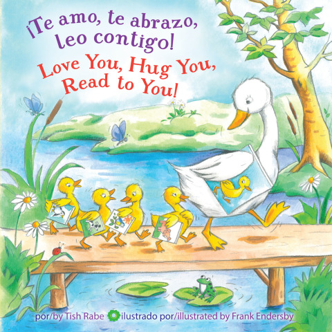 Cover image for book ¡Te amo, te abrazo, leo contigo/Love You, Hug You, Read to You!
