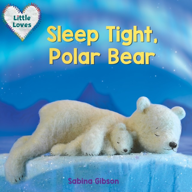 Sleep Tight, Polar Bear (Little Loves)