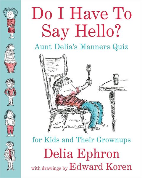 Cover image for book Do I Have to Say Hello? Aunt Delia's Manners Quiz for Kids and Their Grownups