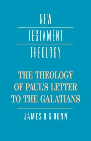 The Theology of Paul's Letter to the Galatians