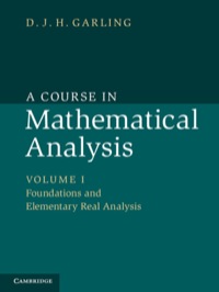 Cover image: A Course in Mathematical Analysis: Volume 1, Foundations and Elementary Real Analysis 1st edition 9781107032026