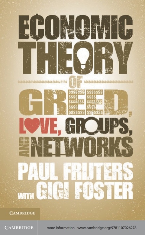 Cover image for book An Economic Theory of Greed, Love, Groups, and Networks