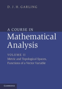 Cover image: A Course in Mathematical Analysis: Volume 2, Metric and Topological Spaces, Functions of a Vector Variable 9781107032033