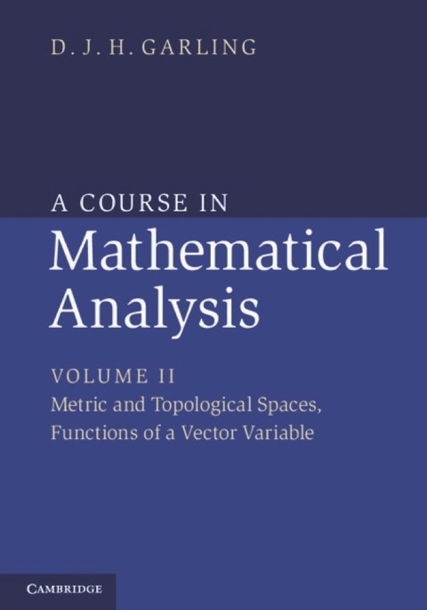 A Course in Mathematical Analysis: Volume 2, Metric and Topological Spaces, Functions of a Vector Variable 