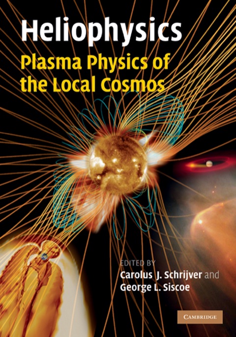Cover image for book Heliophysics: Plasma Physics of the Local Cosmos