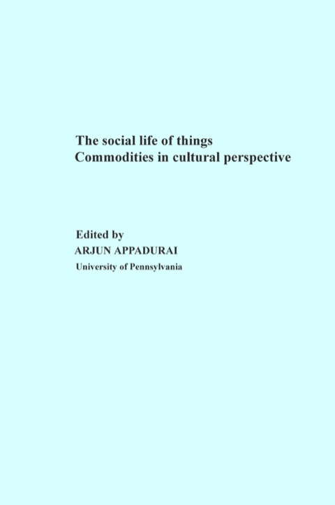 The Social Life of Things 