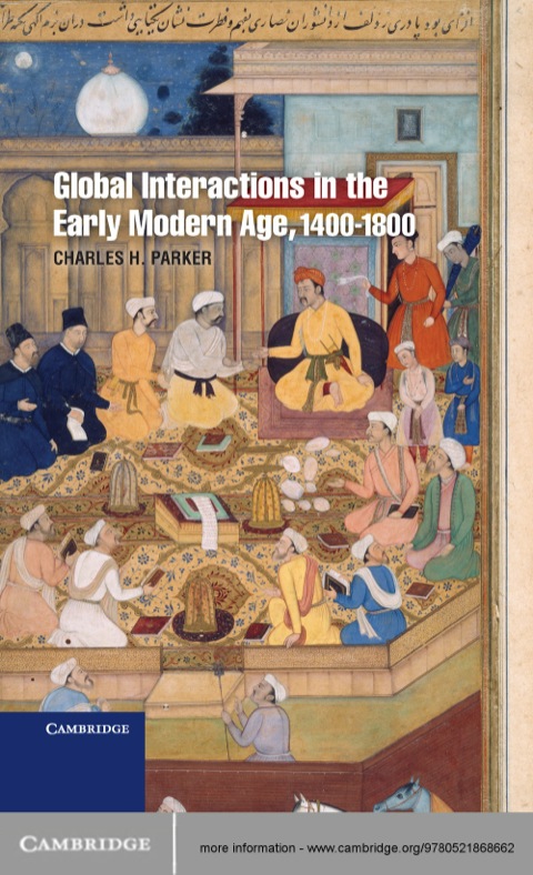 Global Interactions in the Early Modern Age, 1400â1800 