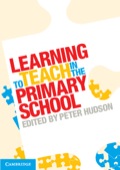 Learning to Teach in the Primary School - Peter Hudson