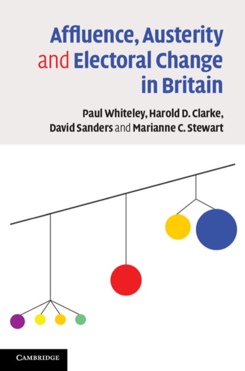 Affluence, Austerity and Electoral Change in Britain 