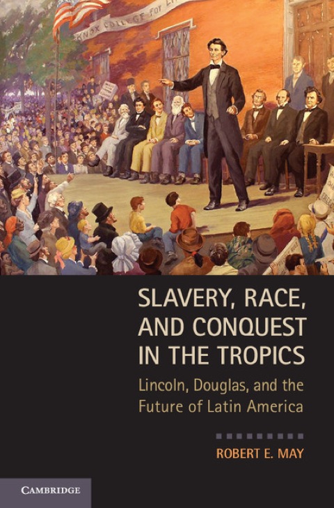Cover image for book Slavery, Race, and Conquest in the Tropics