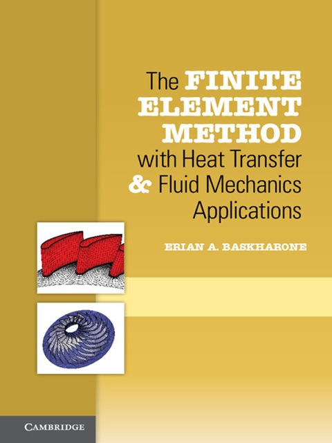 Cover image for book The Finite Element Method with Heat Transfer and Fluid Mechanics Applications