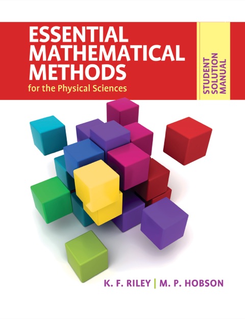 Cover image for book Student Solution Manual for Essential Mathematical Methods for the Physical Sciences