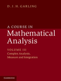 Cover image: A Course in Mathematical Analysis: Volume 3, Complex Analysis, Measure and Integration 1st edition 9781107032040