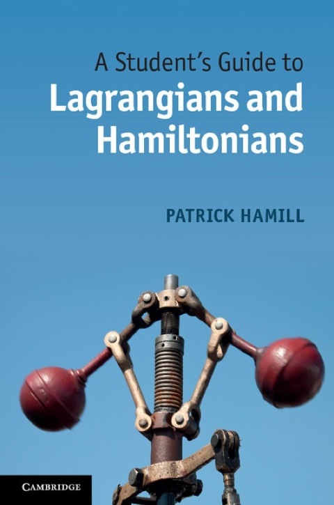 Cover image for book A Student's Guide to Lagrangians and Hamiltonians