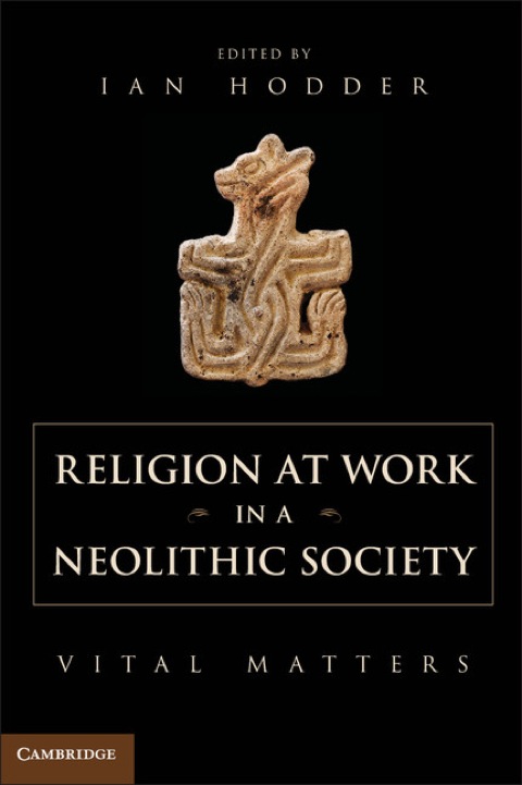 Cover image for book Religion at Work in a Neolithic Society