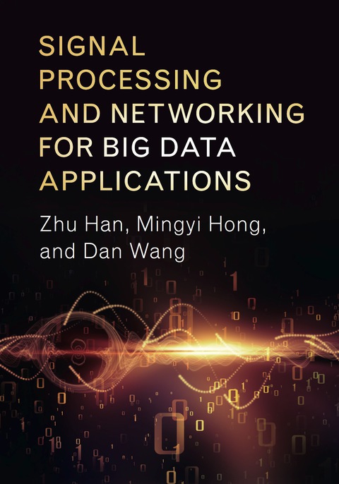 Signal Processing and Networking for Big Data Applications 