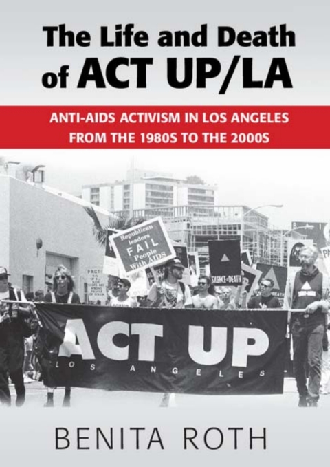 Cover image for book The Life and Death of ACT UP/LA