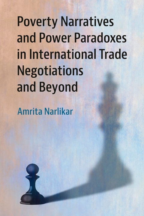 Cover image for book Poverty Narratives and Power Paradoxes in International Trade Negotiations and Beyond