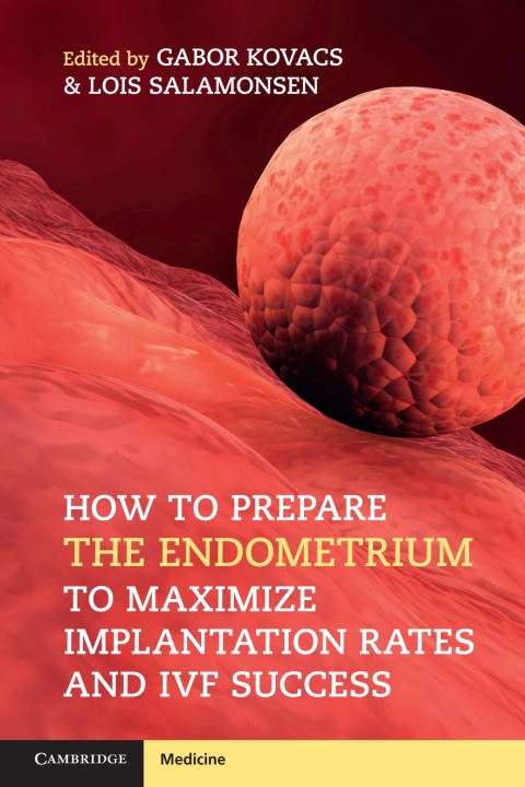 Cover image for book How to Prepare the Endometrium to Maximize Implantation Rates and IVF Success