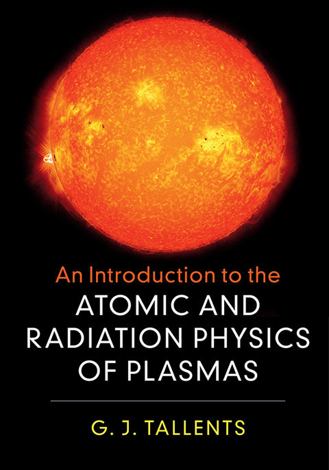 Cover image for book An Introduction to the Atomic and Radiation Physics of Plasmas