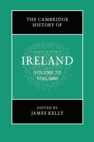 The Cambridge History of Ireland: Volume 3, 1730–1880