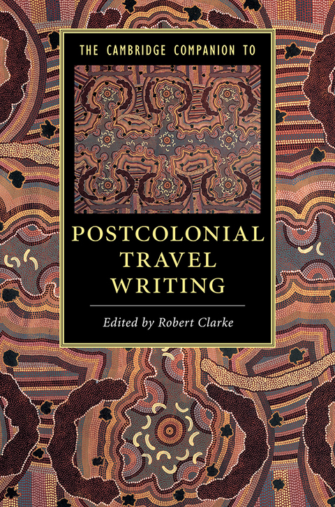 Cover image for book The Cambridge Companion to Postcolonial Travel Writing