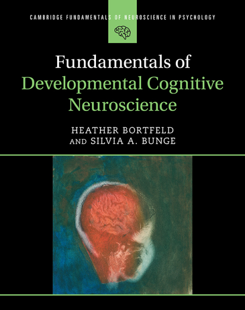 Cover image for book Fundamentals of Developmental Cognitive Neuroscience