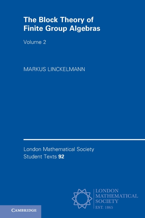 Cover image for book The Block Theory of Finite Group Algebras: Volume 2