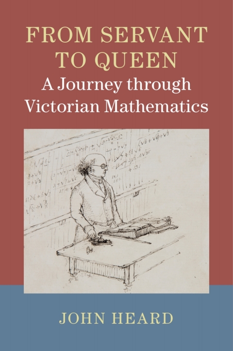 Cover image for book From Servant to Queen: A Journey through Victorian Mathematics