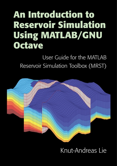 Cover image for book An Introduction to Reservoir Simulation Using MATLAB/GNU Octave