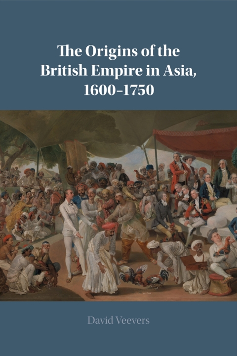 Cover image for book The Origins of the British Empire in Asia, 1600–1750