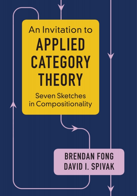 Cover image for book An Invitation to Applied Category Theory