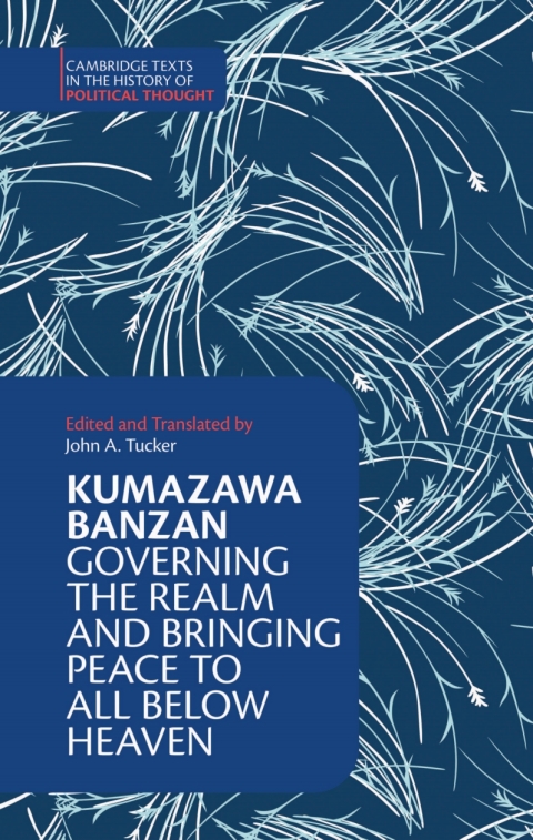 Cover image for book Kumazawa Banzan: Governing the Realm and Bringing Peace to All below Heaven