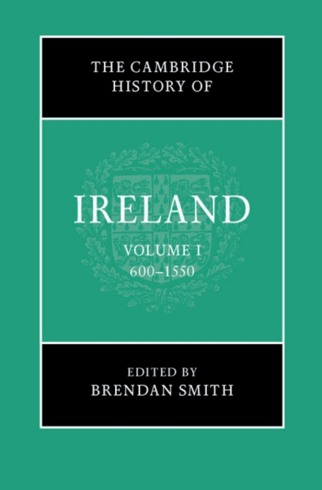 The Cambridge History of Ireland: Volume 1, 600–1550