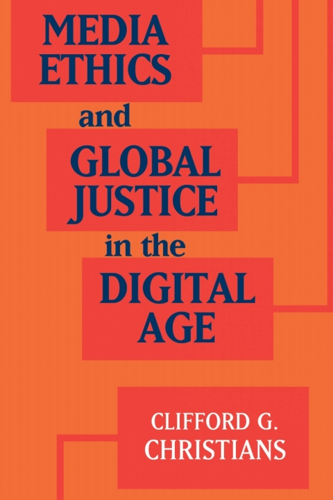 Media Ethics and Global Justice in the Digital Age 