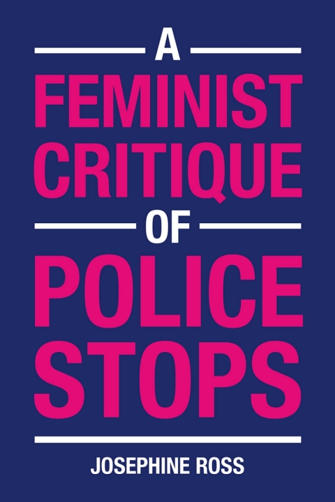 Cover image for book A Feminist Critique of Police Stops