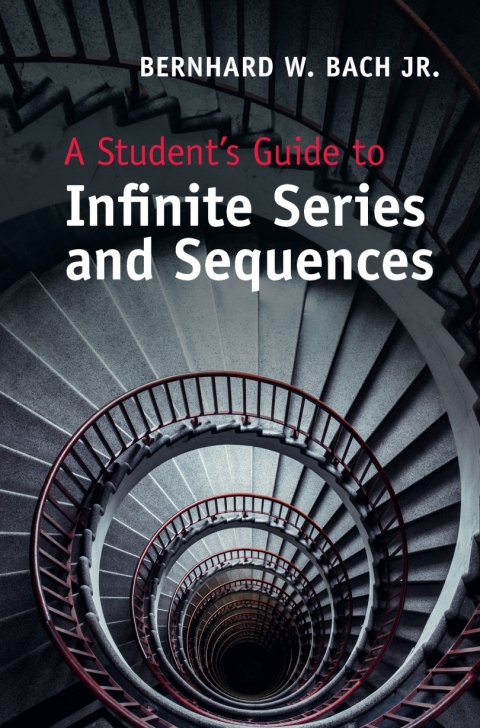 Cover image for book A Student's Guide to Infinite Series and Sequences