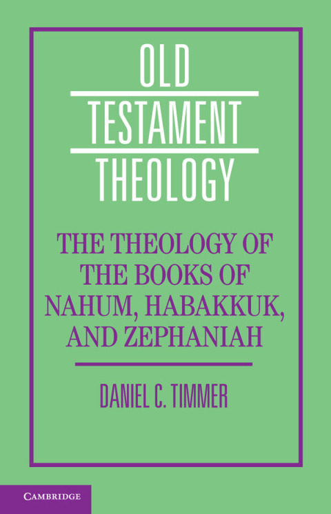 Cover image for book The Theology of the Books of Nahum, Habakkuk, and Zephaniah
