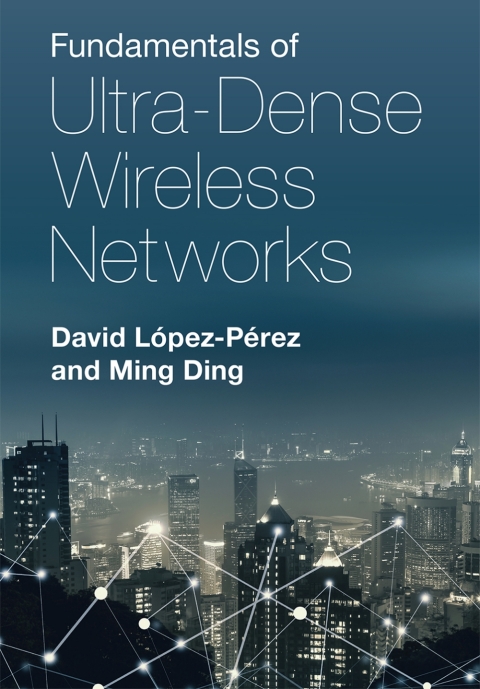 Fundamentals of Ultra-Dense Wireless Networks 