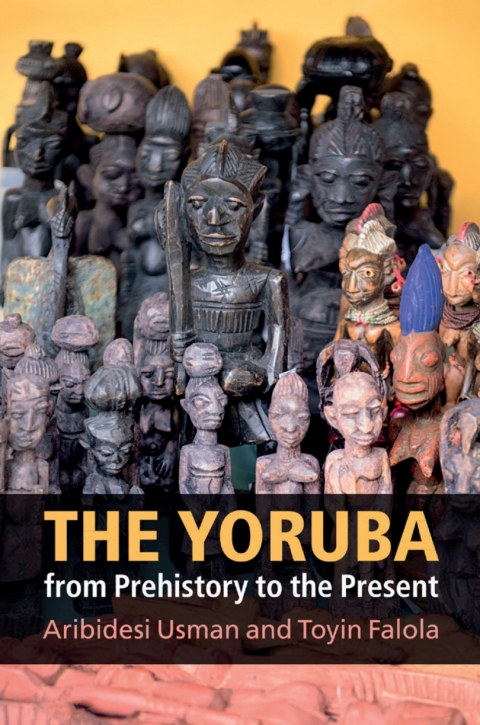 The Yoruba from Prehistory to the Present 