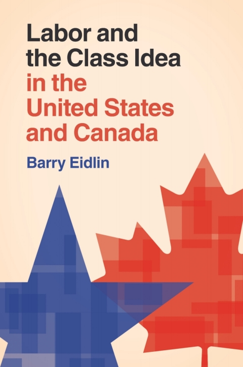 Cover image for book Labor and the Class Idea in the United States and Canada