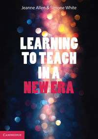 صورة الغلاف: Learning to Teach in a New Era 9781316628263