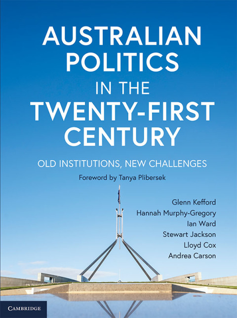 Australian Politics in the Twenty-first Century: Old institutions, new challenges 
