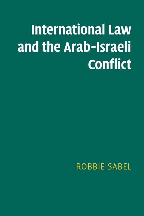 Cover image for book International Law and the Arab-Israeli Conflict