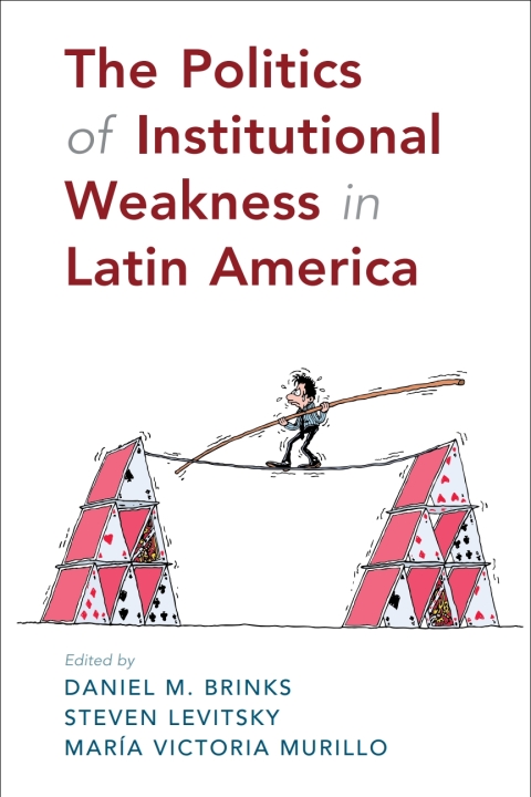 Cover image for book The Politics of Institutional Weakness in Latin America