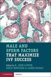 Cover image: Male and Sperm Factors that Maximize IVF Success 1st edition 9781108708319