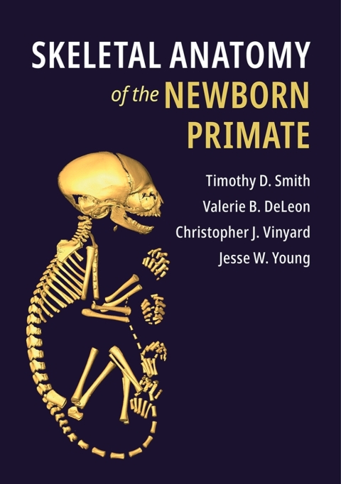 Skeletal Anatomy of the Newborn Primate 